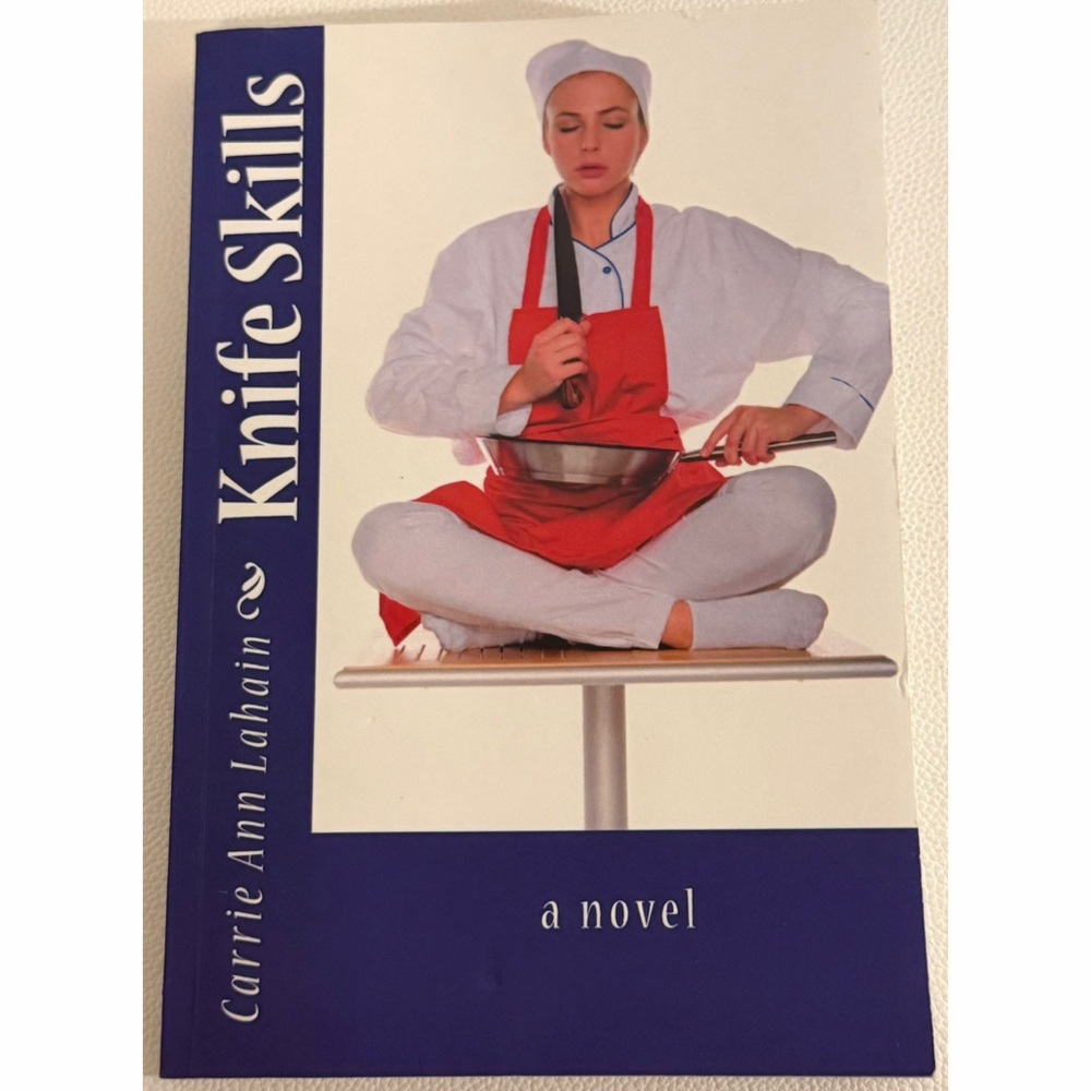 Knife Skills A Novel Carrie Ann Lahain SIGNED Culinary Romance Fiction Paperback